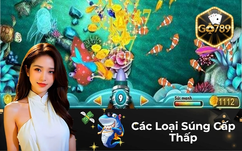 Các Loại Súng Cấp Thấp Trong Game Bắn Cá