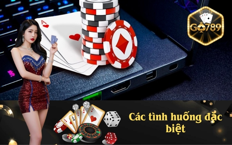 Các tình huống đặc biệt