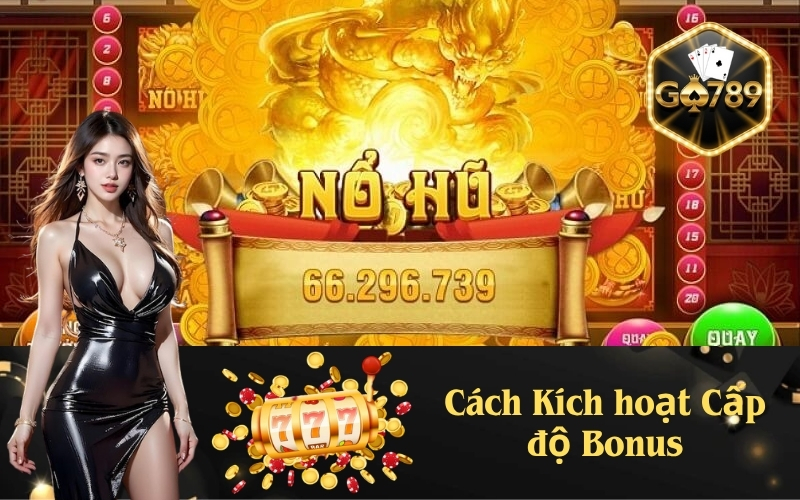 Cách Kích hoạt Cấp độ Bonus