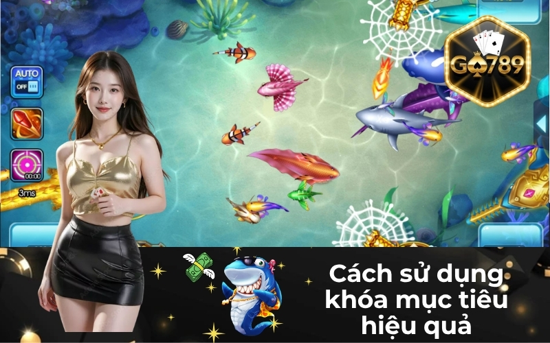 Cách sử dụng khóa mục tiêu hiệu quả