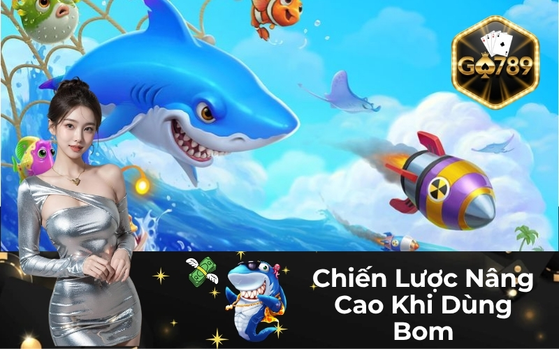 Chiến Lược Nâng Cao Khi Dùng Bom