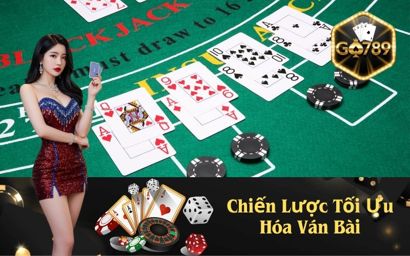 Chiến Lược Tối Ưu Hóa Ván Bài