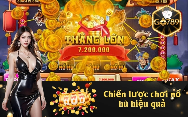 Chiến lược chơi nổ hũ hiệu quả