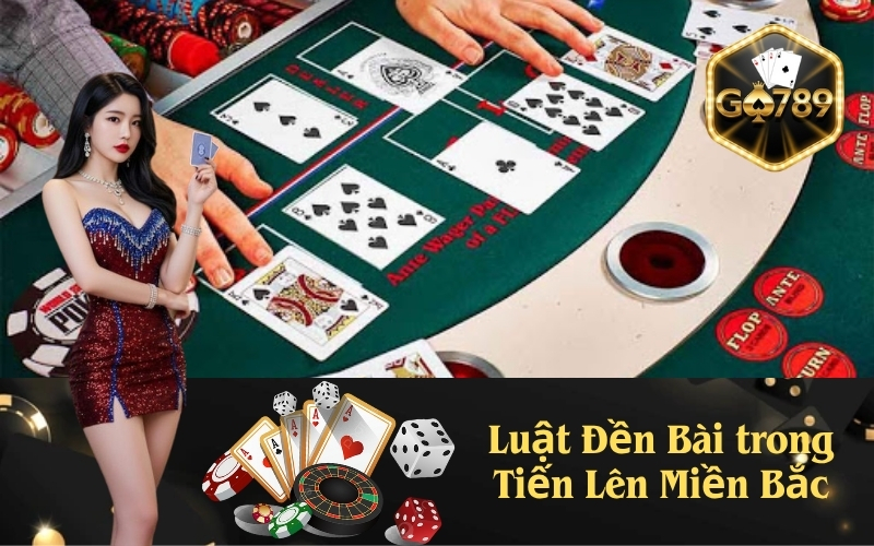 Luật Đền Bài trong Tiến Lên Miền Bắc