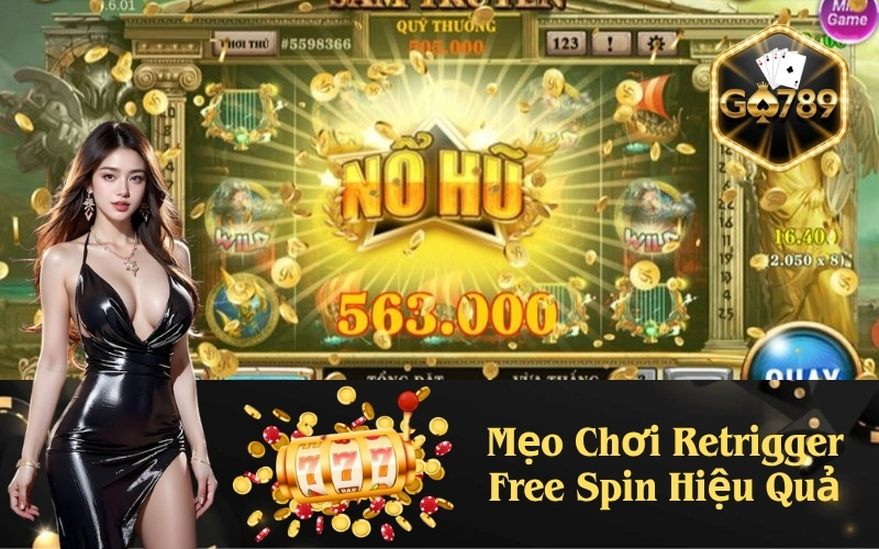 Mẹo Chơi Retrigger Free Spin Hiệu Quả