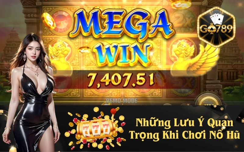 Những Lưu Ý Quan Trọng Khi Chơi Nổ Hũ