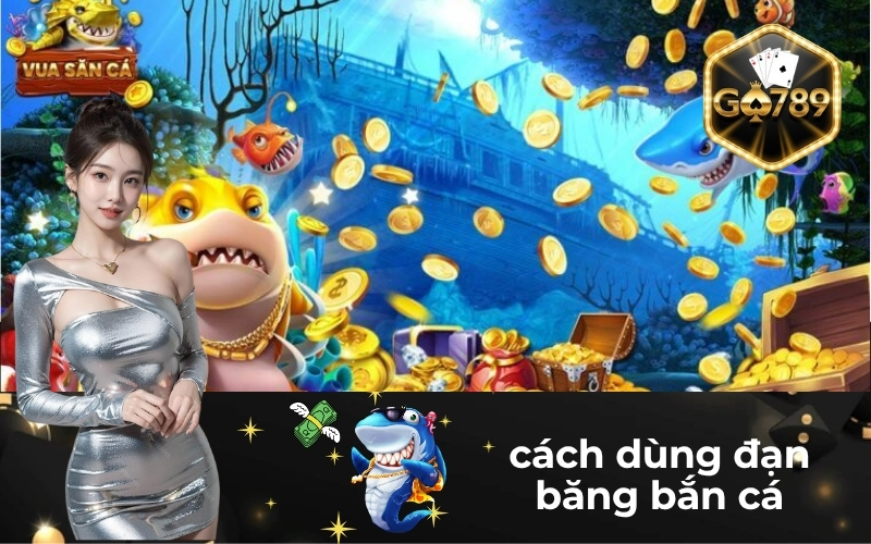Cách Dùng Đạn Băng Bắn Cá