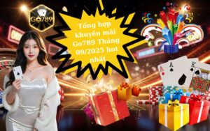 Tổng hợp khuyến mãi Go789 Tháng 09/2025 hot nhất