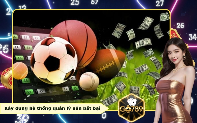 Xây dựng hệ thống quản lý vốn bất bại